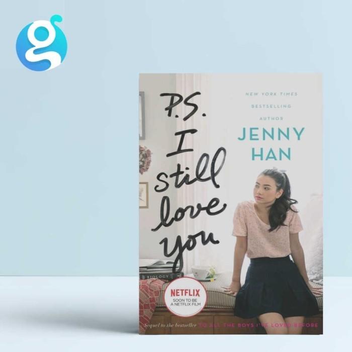 Gambar To All The Boys I've Loved Before Series Jenny Han - P.S. I Still - P.S. I Still dari Book Tower 123 undefined Tokopedia