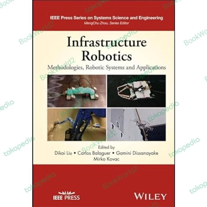 Gambar BukU Infrastructure Robotics: Methodologies, Robotic Systems and Appli dari larisbook1 undefined Tokopedia