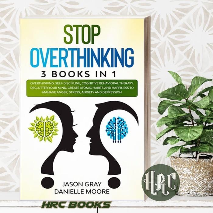 Gambar STOP OVERTHINKING: 3 Books In 1: Overthinking, Self-Discipline, Cogni dari HR Canoncopier undefined Tokopedia