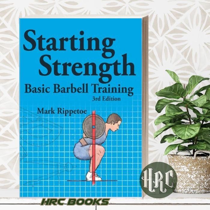 Jual Starting Strength: Basic Barbell Training Mark Rippetoe