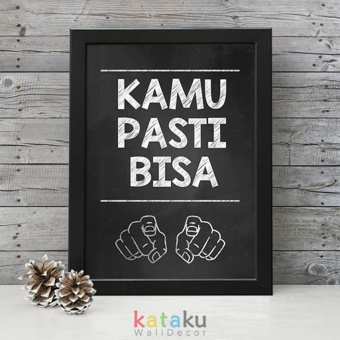 Gambar [R]eadyy Poster Wall Art Tipografi - Kamu Pasti Bisa - Hiasan Dinding - Bingkai Hitam dari Hasudungankl undefined Tokopedia