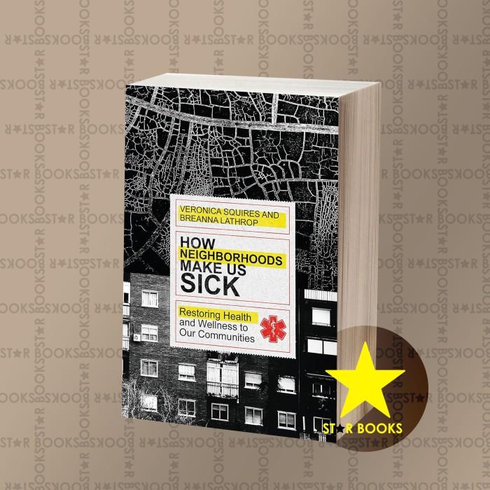 Gambar How Neighborhoods Make Us Sick: Restoring Health and Wellness to Our C dari Star__Books undefined Tokopedia