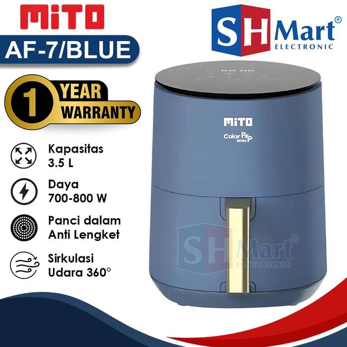 Gambar AIR FRYER MITO 3,5 LITER AF7 PENGGORENGAN TANPA MINYAK TOUCH SCREEN COLOUR POP GARANSI RESMI - BLUE dari SHMART ELECTRONIC undefined Tokopedia