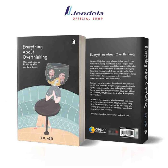 Gambar Buku Everything About Overthinking Melepas Belenggu Pikiran Berlebih dan Rasa Cemas by R.D Asti - Caesar - Everything About Overthinking dari jendelabook undefined Tokopedia