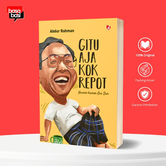 Gambar Basabasi - Buku Gitu Aja Kok Repot Humor-humor Gus Dur - Abdur Rahman dari BASABASI GROUP undefined Tokopedia