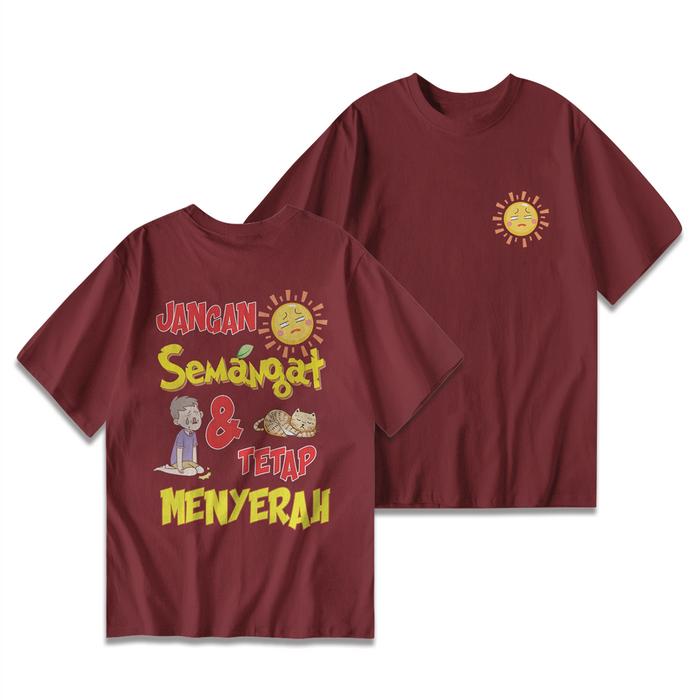 Gambar JANGAN SEMANGAT TETAP MENYERAH | BAJU KAOS REGULER GRAPHIC DISTRO KATA TULISAN LUCU NYINDIR UNISEX - Maroon, M dari Fortre undefined Tokopedia