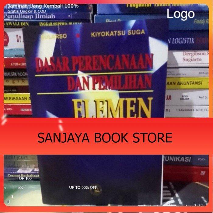 Gambar Buku Dasar Perencanaan Dan Pemilihan Elemen Mesin by Sularso , Kiyokatsu - Not Specified dari DELTA BOOK STORE undefined Tokopedia
