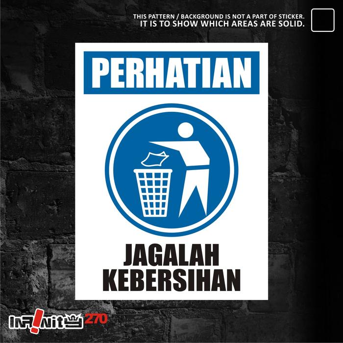 Jual Sticker Safety Sign K3 Perhatian Jagalah Kebersihan 30cm Wskim 072 Kota Bekasi Infinity270 Tokopedia