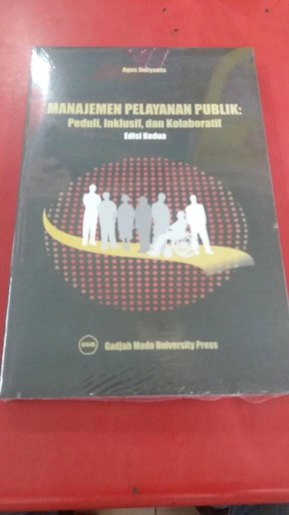 Jual Buku Manajemen Pelayanan Publik Agus Dwiyanto Ugm Press Kota Yogyakarta Pustaka Pelajar Official Tokopedia