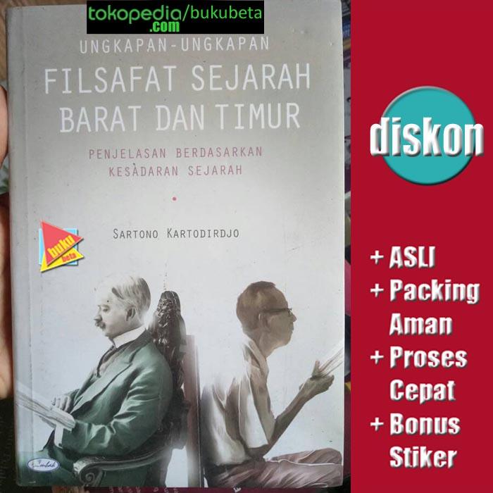 Jual Ungkapan Ungkapan Filsafat Sejarah Barat Dan Timur Sartono Kartowi Kab Sleman Buku Beta 