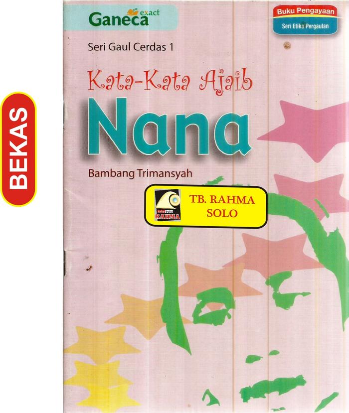 Gambar BL-6.440. KATA-KATA AJAIB NANA. BAMBANG TRIMANSYAH. GANECA EXACT dari TOKO BUKU RAHMA undefined Tokopedia