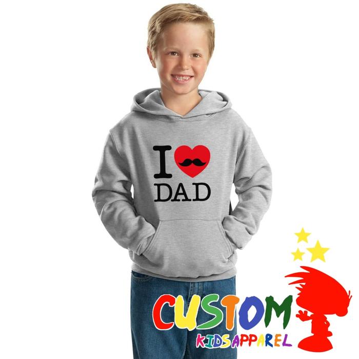 Jual Jaket Sweater Hoodie Anak I Love You Dad CUSTOM KIDS Kab