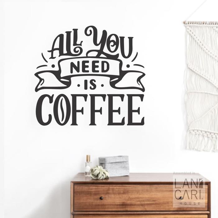 Gambar LANCARI Stiker Kaca All You Need is Coffee window wall Sticker Cutting Dinding - Hitam Doff dari LANCARI Kota Administrasi Jakarta Pusat Tokopedia