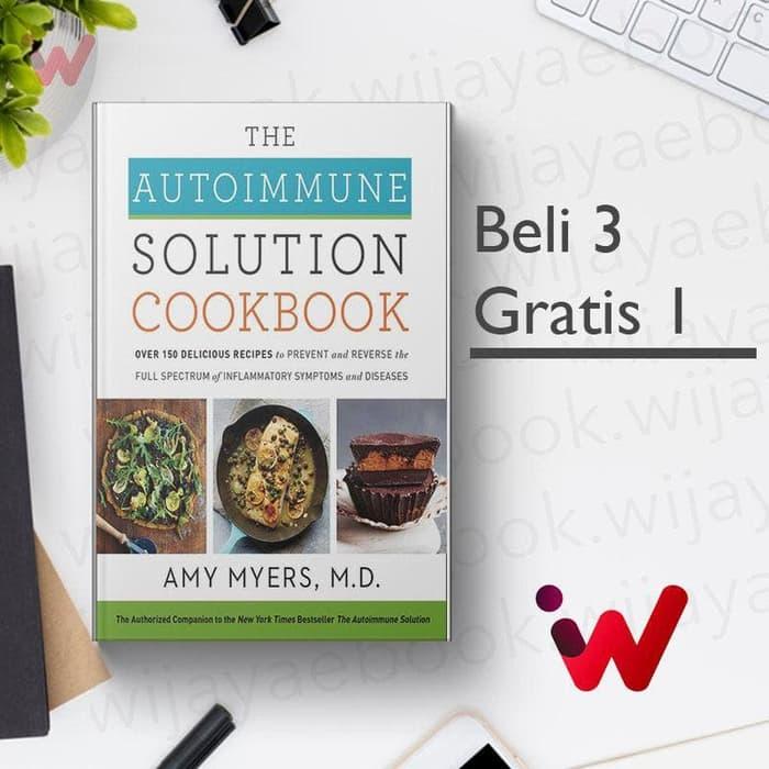 Jual Resep Masakan The Autoimmune Solution Cookbook Over 150 Delicious Jakarta Selatan Zelda Aryani Tokopedia