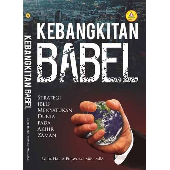 Jual Kebangkitan Babel Strategi Iblis Menyatukan Dunia Pada Akhir Zaman Kab Sleman Andi Offset Online Tokopedia