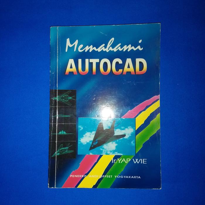 Jual Buku Memahami AUTOCAD Ir YAP WIE - Jakarta Barat - ASN OFFICIAL ...