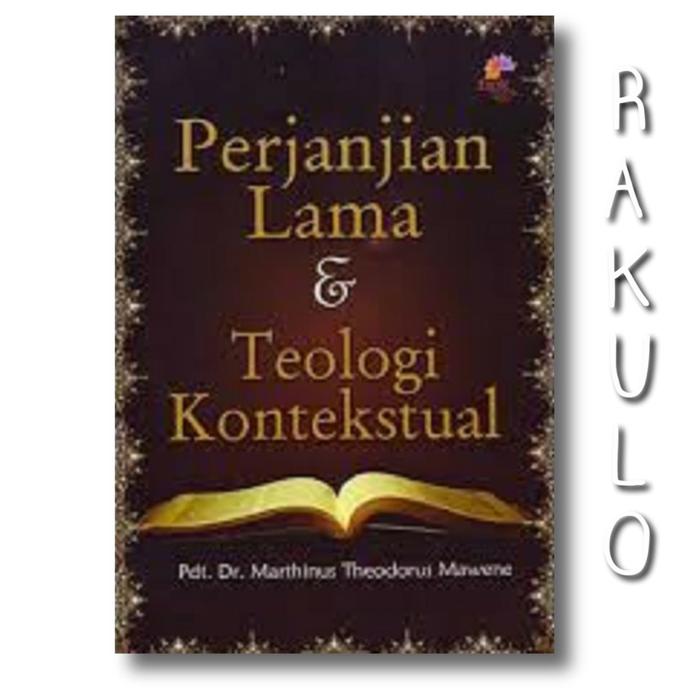 Jual Buku Perjanjian Lama Dan Teologi Kontekstual Marthinus Theodorus Maw Jakarta Barat Rakulo Tokopedia