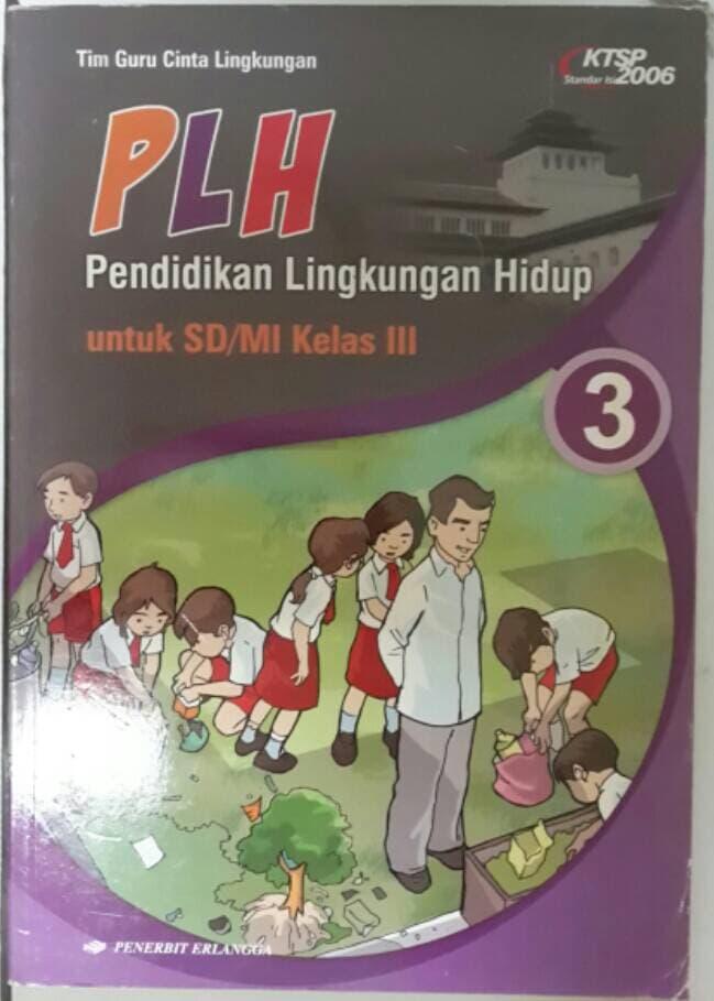 Jual Buku Buku Plh Pendidikan Lingkungan Hidup Sd Kelas 3 Ktsp 2006 Jakarta Pusat Startku Tokopedia
