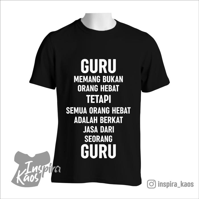 Jual Kaos Guru Memang Bukan Orang Hebat Tapi Orang Hebat Karna Jasa Guru Kab Ciamis Ishaq Kaos Tokopedia
