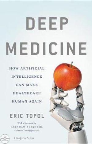 Gambar Deep Medicine : How Artificial Intelligence Can Make Healthcare Human dari Kerajaan Buku undefined Tokopedia