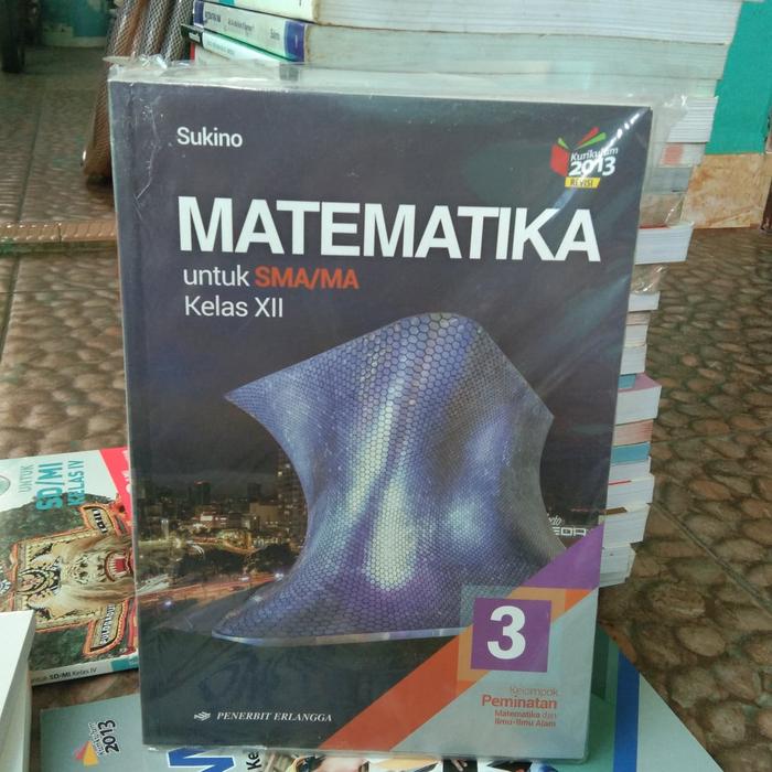 Jual Matematika Sma Kls Xii Kel Peminatan Karangan Sukino - Jakarta Pusat - Toko Buku Junchrist Tokopedia
