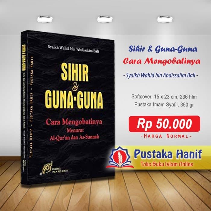 Jual Buku Sihir Guna Guna Serta Tata Cara Mengobatinya Jakarta Timur Pustaka Hanif Tokopedia