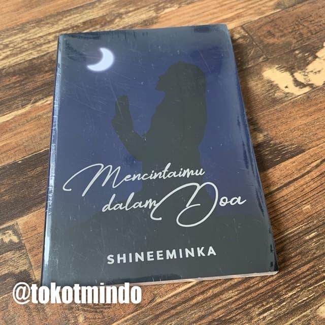 Jual Novel Mencintaimu Dalam Doa Shineeminka Kota Depok Toko Tmindo Tokopedia