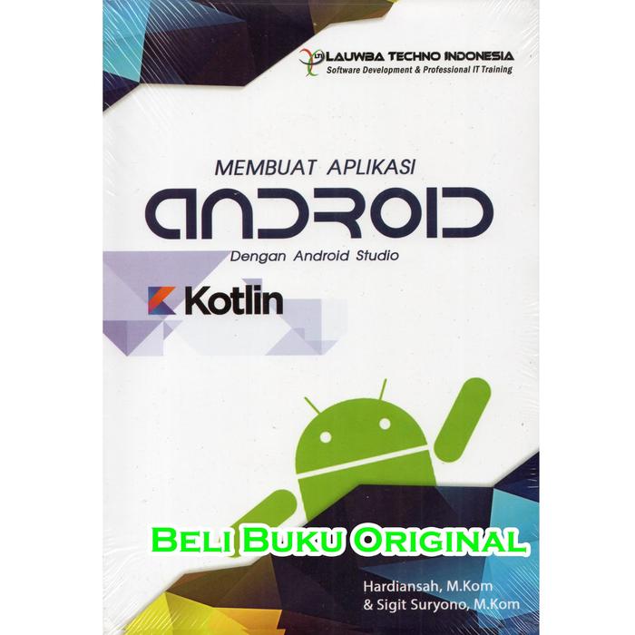 Gambar Buku Membuat Aplikasi Android dengan Android Studio dan Kotlin dari Beli Buku Original undefined Tokopedia