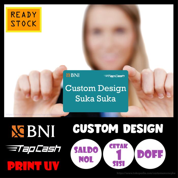 Gambar Custom BNI TAPCASH Emoney Etoll Design Suka suka Saldo NOL - 1 SISI dari CUSTOM EMONEY KAOS undefined Tokopedia