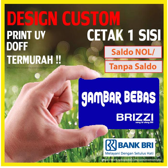 Gambar Custom BRI BRIZZI Etoll Design Suka suka Termurah Saldo NOL - 1 SISI dari CUSTOM EMONEY KAOS undefined Tokopedia