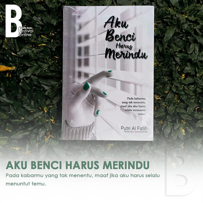 Jual Buku Novel Murah Aku Benci Harus Merindu Jakarta Selatan Bukabukufestival Tokopedia