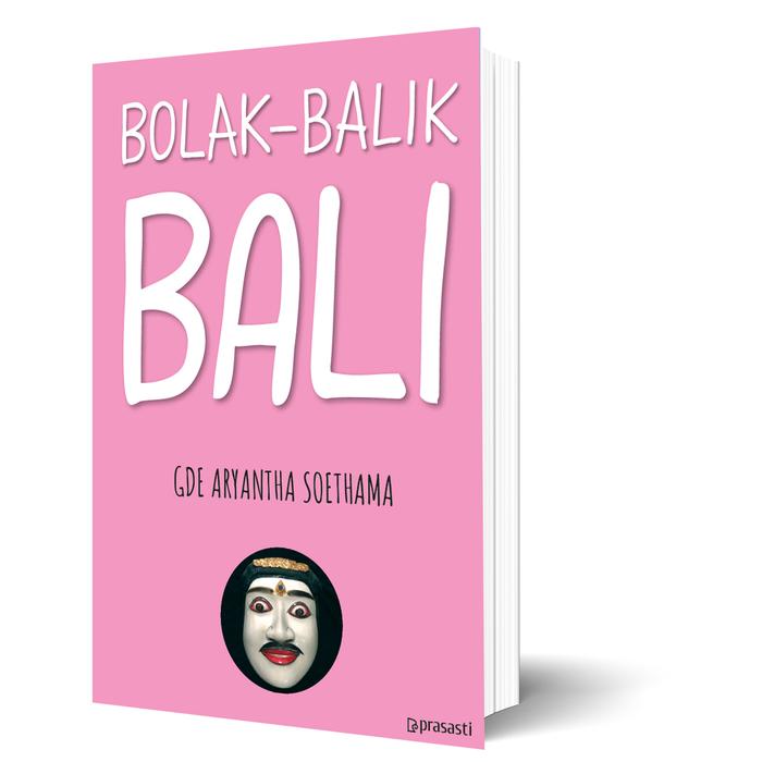Gambar Bolak Balik Bali - Kumpulan Esai - Merah Muda dari Prasasti Bali Book undefined Tokopedia