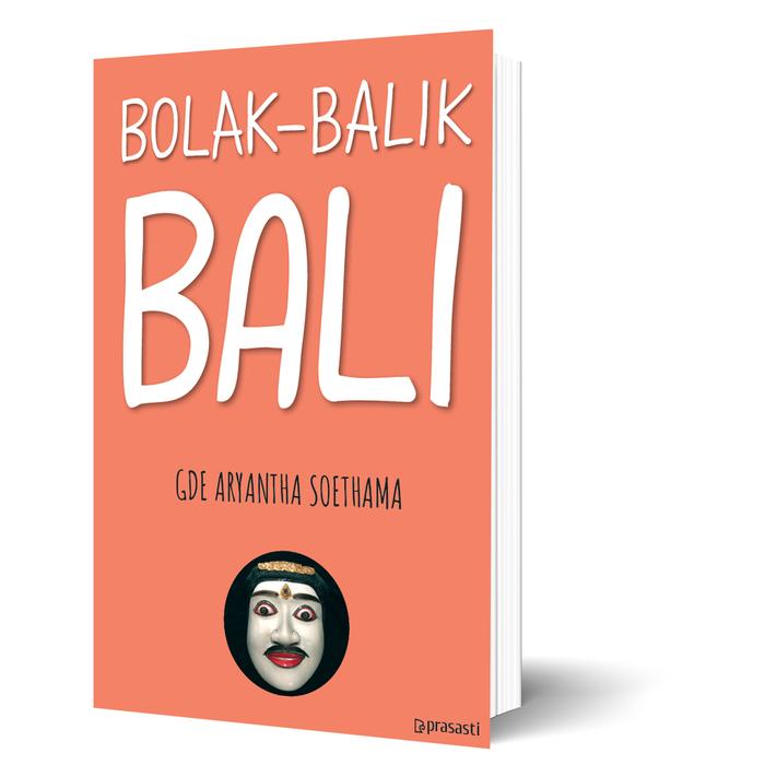 Gambar Bolak Balik Bali - Kumpulan Esai - Orange dari Prasasti Bali Book undefined Tokopedia