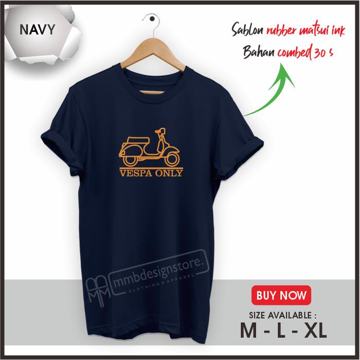 Gambar KAOS BAJU MOTOR VESPA ONLY KAOS SCOOTER - MMBDESIGNSTORE - NAVY, L dari sablon kaos keren_NEW undefined Tokopedia