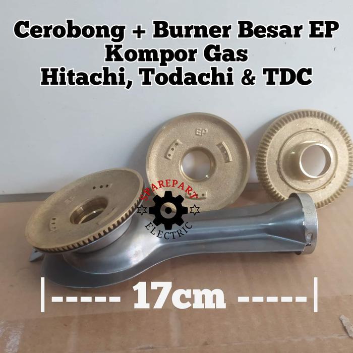 Gambar CEROBONG BURNER BESAR EP KOMPOR GAS HITACHI TODACHI TDC KUNINGAN dari SPAREPART ELECTRIC undefined Tokopedia