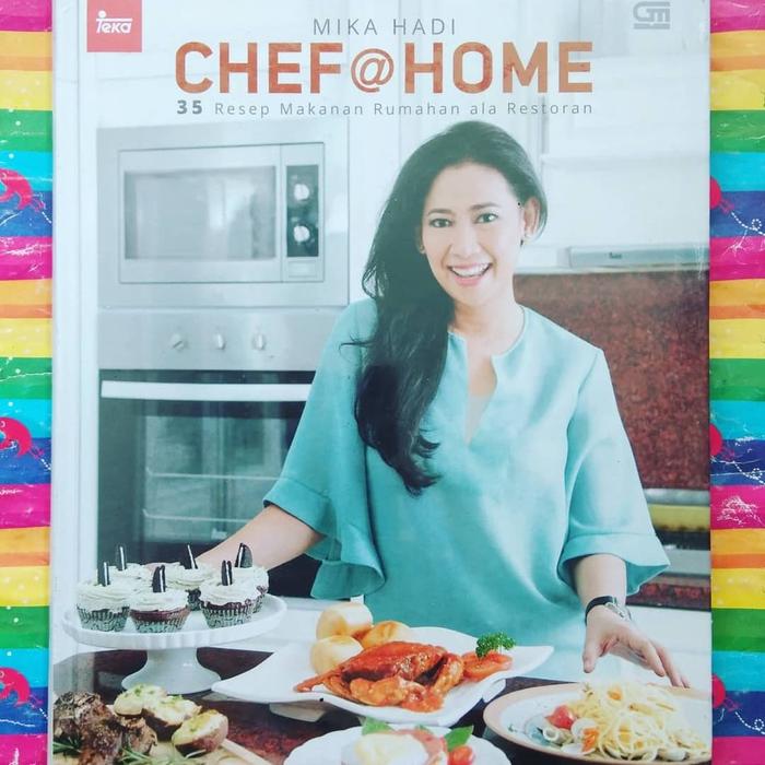 Jual Buku Chef Home 35 Resep Makanan Rumahan Ala Restoran By Mika Hadi Kota Bekasi Novelas Garden Tokopedia