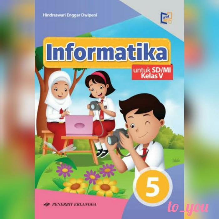 Jual Buku Informatika Kelas 5 Sd Mi Penerbit Erlangga Jakarta Utara To You Tokopedia