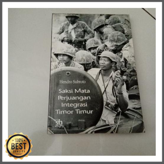 Jual Buku Saksi Mata Perjuangan Integrasi Timor Timur By Hendro Subroto Jakarta Barat Dafika12 Tokopedia