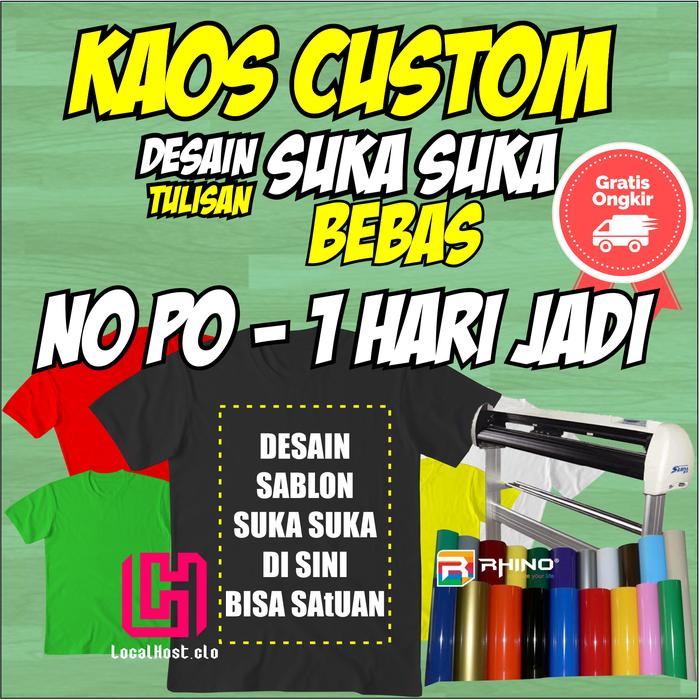 Gambar KAOS CUSTOM DESAIN MURAH / SABLON KAOS / BAJU KATA-KATA / SATUAN NO PO - Sablon A3, M dari Localhost.clo undefined Tokopedia