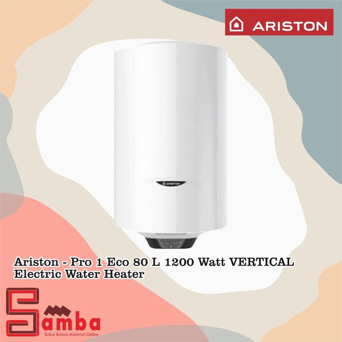 Jual Ariston - Pro 1 Eco 80 L 1200 Watt VERTICAL - Electric Water Heater -  HANYA UNIT - Kota Tangerang Selatan - Samba_ | Tokopedia
