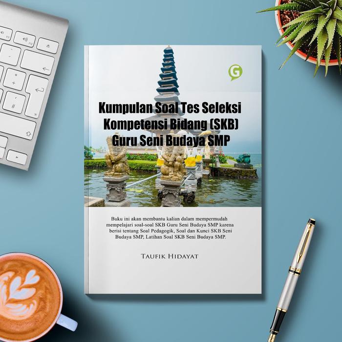 Jual Kumpulan Soal Tes Seleksi Kompetensi Bidang Skb Guru Seni Budaya Smp Kab Bogor Guepedia Tokopedia