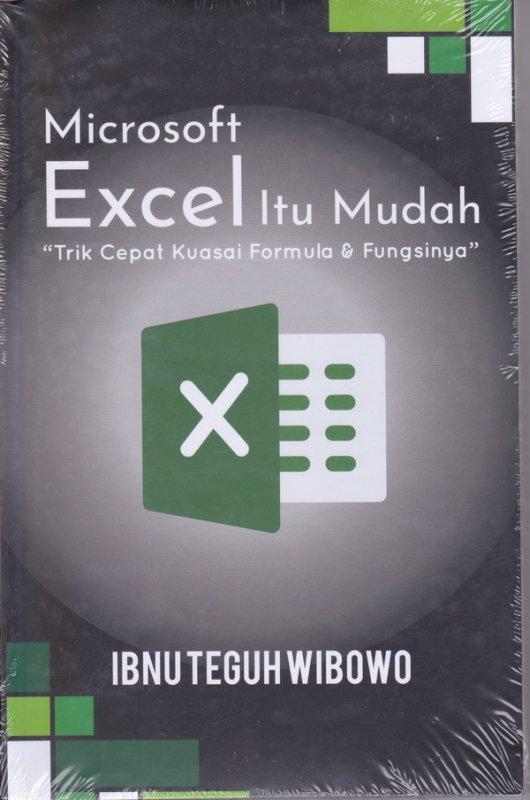 Jual Buku Microsoft Excel Itu Mudah Trik Cepat Kuasai Formula Fungsiny Jakarta Barat Bukukita Tokopedia