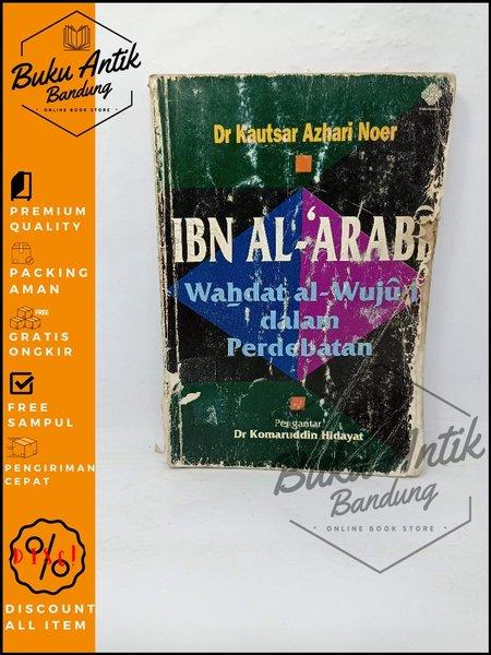 Gambar Ibn Al Arabi Wahdat Al Wujud dalam perdebatan dari BUKU ANTIK BANDUNG undefined Tokopedia